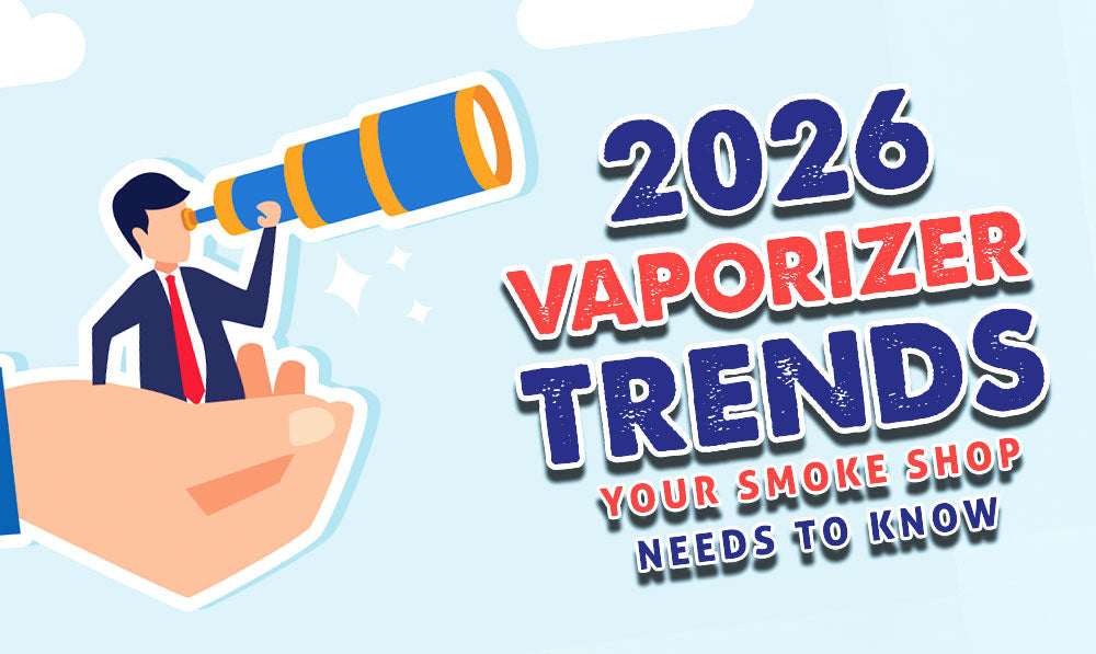 2026 Vaporizer Trends Your Smoke Shop Needs To Know