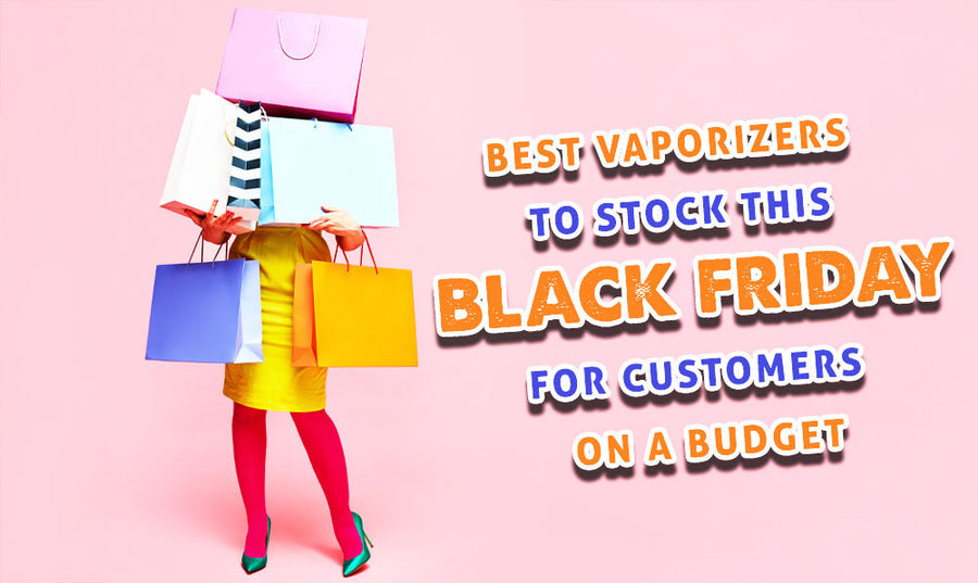 Los mejores vaporizadores para comprar este Black Friday para clientes con presupuesto ajustado