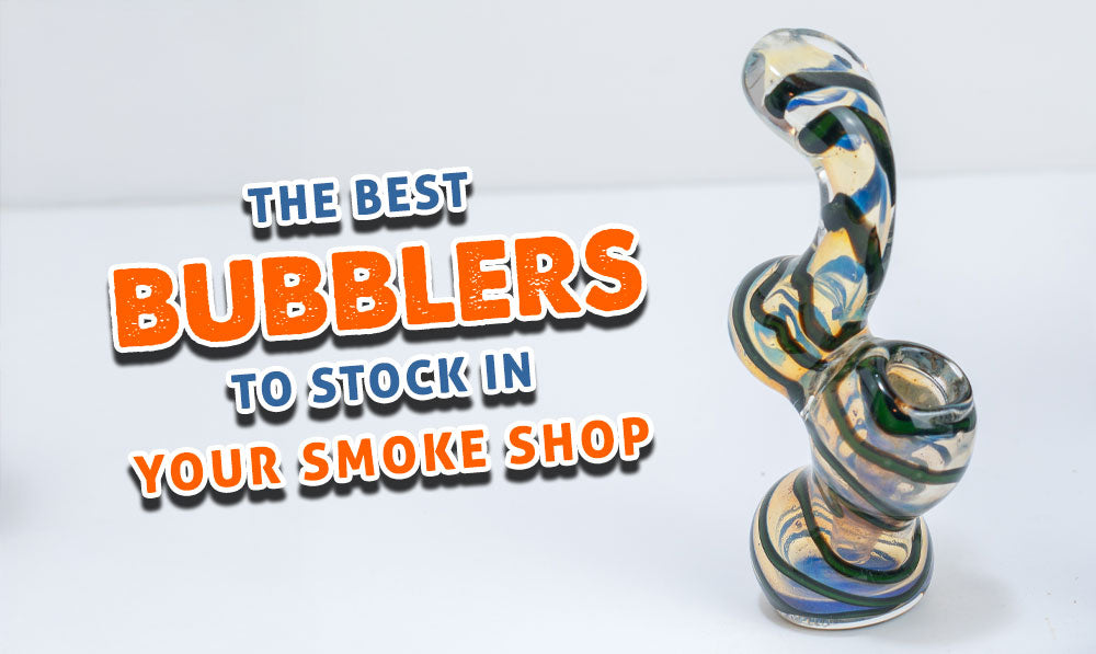 The Best Bubblers To Stock In Your Smoke Shop