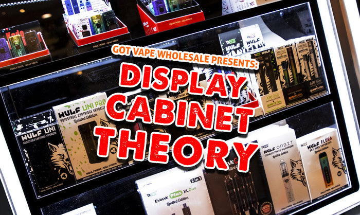 Got Vape Wholesale präsentiert: Vitrine Theorie 