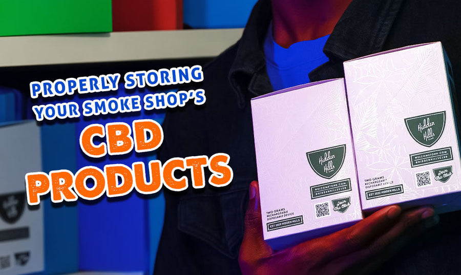 Cómo almacenar correctamente los productos de CBD de su tienda de tabaco