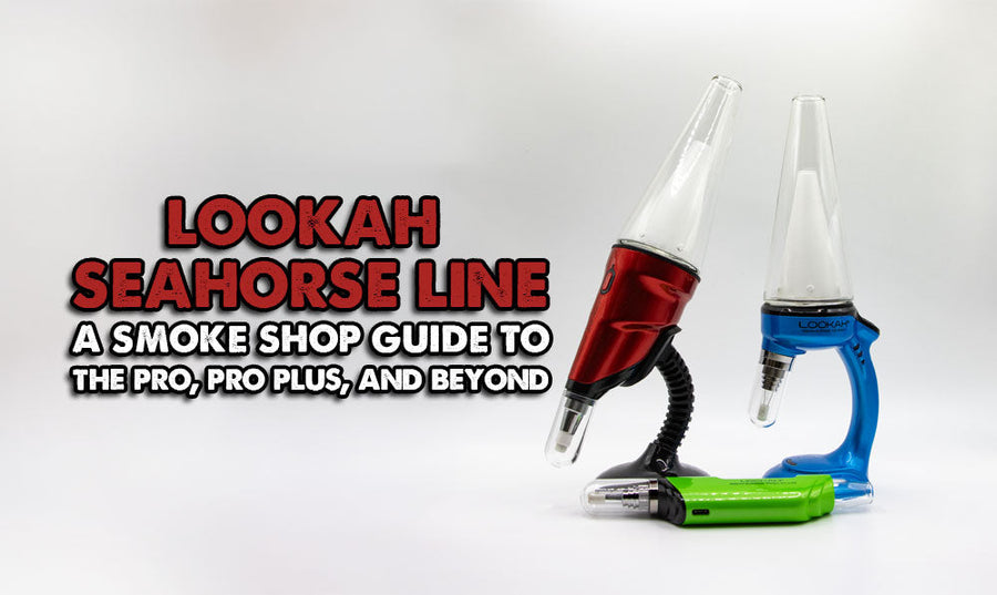 La línea Lookah Seahorse: Una guía de Smoke Shop para Pro, Pro Plus y más allá